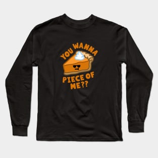 Wanna Piece Of Me Pumpkin Pie Pun Long Sleeve T-Shirt